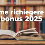 "Guida alla richiesta del bonus libri 2025: informazioni essenziali per un'applicazione corretta."
